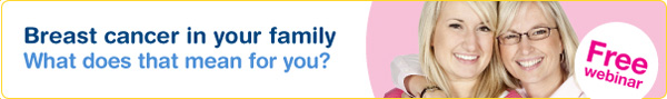 Breast cancer in your family: What does that mean for you? Free webinar