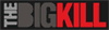 The Big Kill