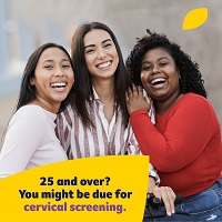 25 and over? You might be due for cervical screening